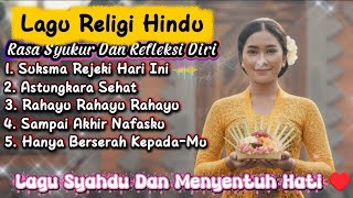 Download Lagu Lagu Religi Hindu Rasa Syukur Dan Refleksi Diri//Lagi Syahdu Dan Menyentuh Hati//Gunakan Headset 🎧 MP3 Download Lagu Lagu Religi Hindu Rasa Syukur Dan Refleksi Diri//Lagi Syahdu Dan Menyentuh Hati//Gunakan Headset 🎧 MP3