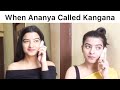 Ananya panday calls kangana ranaut  comedy  mahima seth