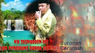 Ceramah KH Zainuddin MZ / Calon Penghuni Surga Dan Neraka