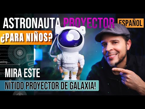 Proyector Astronauta de Galaxias, ¿El mejor proyector para niños?, Unboxing y Revisión