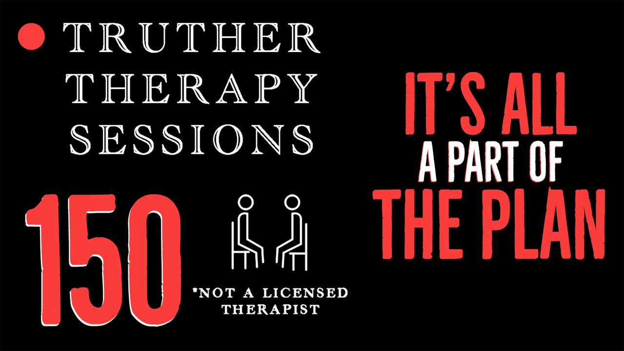 Truther Therapy Sessions - 150 - It's Protocol...