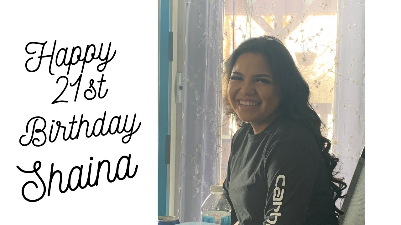 Shaina's 21st Birthday!