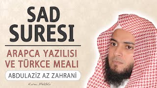 Sad suresi anlamı dinle Abdulaziz az Zahrani (Sad suresi arapça yazılışı okunuşu ve meali)