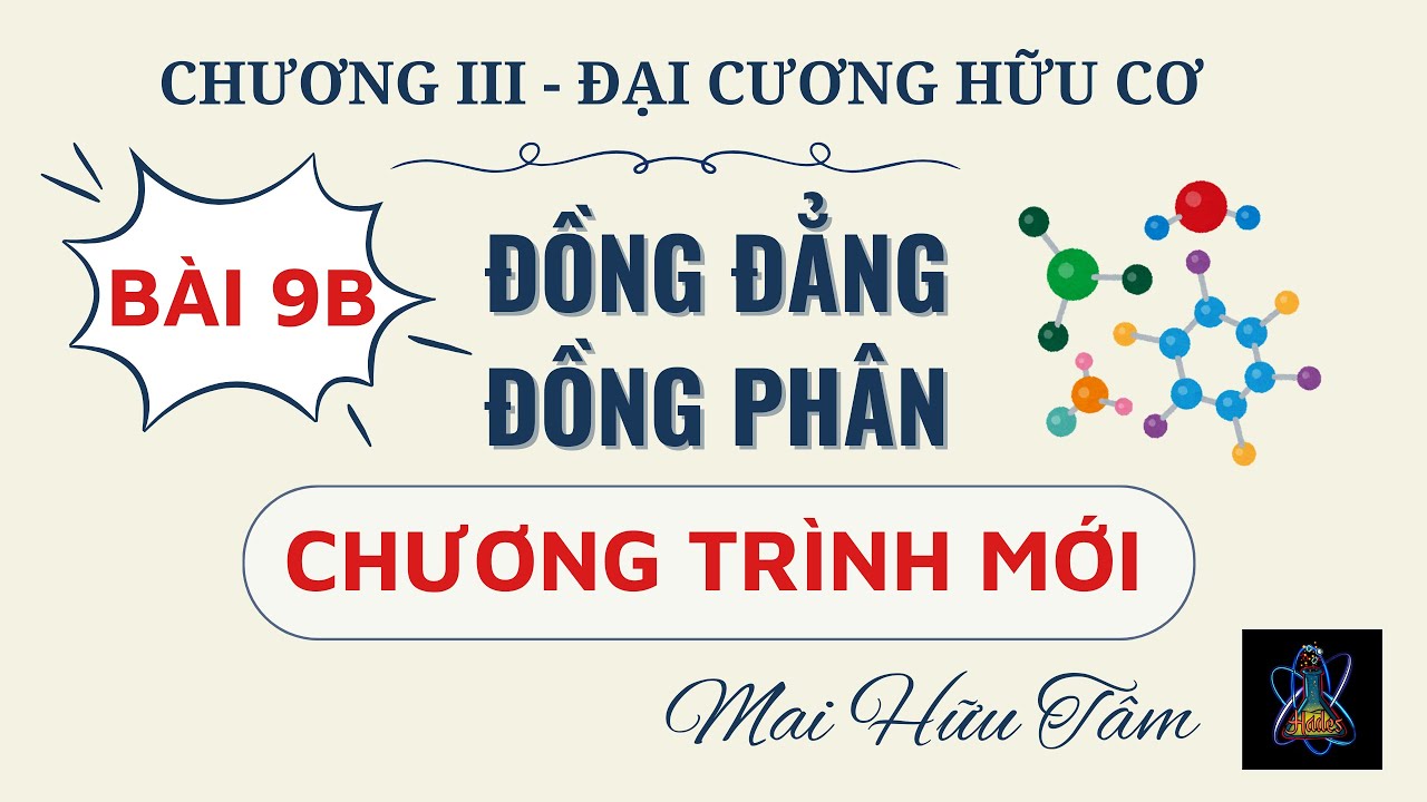 [HÓA 11] - BÀI 11B: ĐỒNG ĐẲNG - ĐỒNG PHÂN - CHƯƠNG TRÌNH MỚI