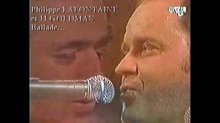 Video thumbnail of "Philippe Lafontaine et Jean-Jacques Goldman - Ballade - LIVE STEREO 1994"