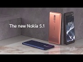 Nokia Mobile Vídeos Introducing the new Nokia 5.1 - A timeless classic, refined