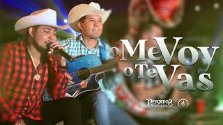 Perdidos de Sinaloa - O Me Voy O Te Vas (En Vivo) chords