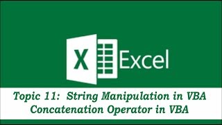Topic 11: Concatenation Operator in VBA | String Manipulation in VBA - Part 1 of 3 | Advanced Excel