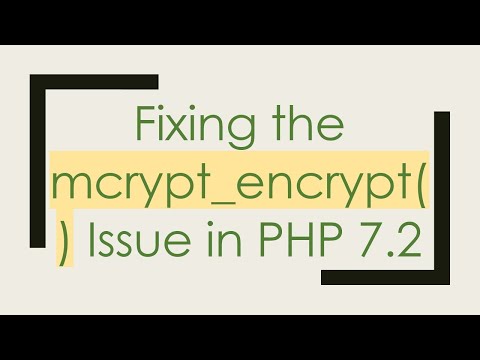 Fixing the mcrypt_encrypt() Issue in PHP 7.2
