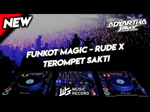 DJ FUNKOT MAGIC - RUDE X TEROMPET SAKTI 2023 class=