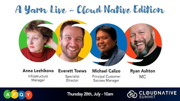 A YARN LIVE - Cloud Native Summit Edition