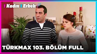 1 Kadın 1 Erkek 103 Bölüm Full Turkmax