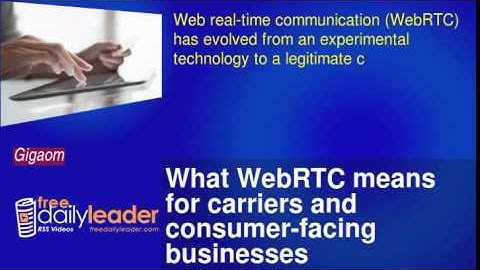 What WebRTC means for carriers and consumer-facing businesses