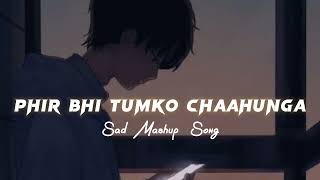 Main Phir Bhi Tumko Chahunga (Slowed+Reverb) | Night Broken Song #sad #broken #night #slowed Resimi