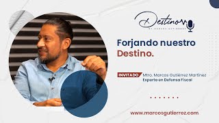 Forjando nuestro #Destino | Ft Mtro. Marcos Gutiérrez.