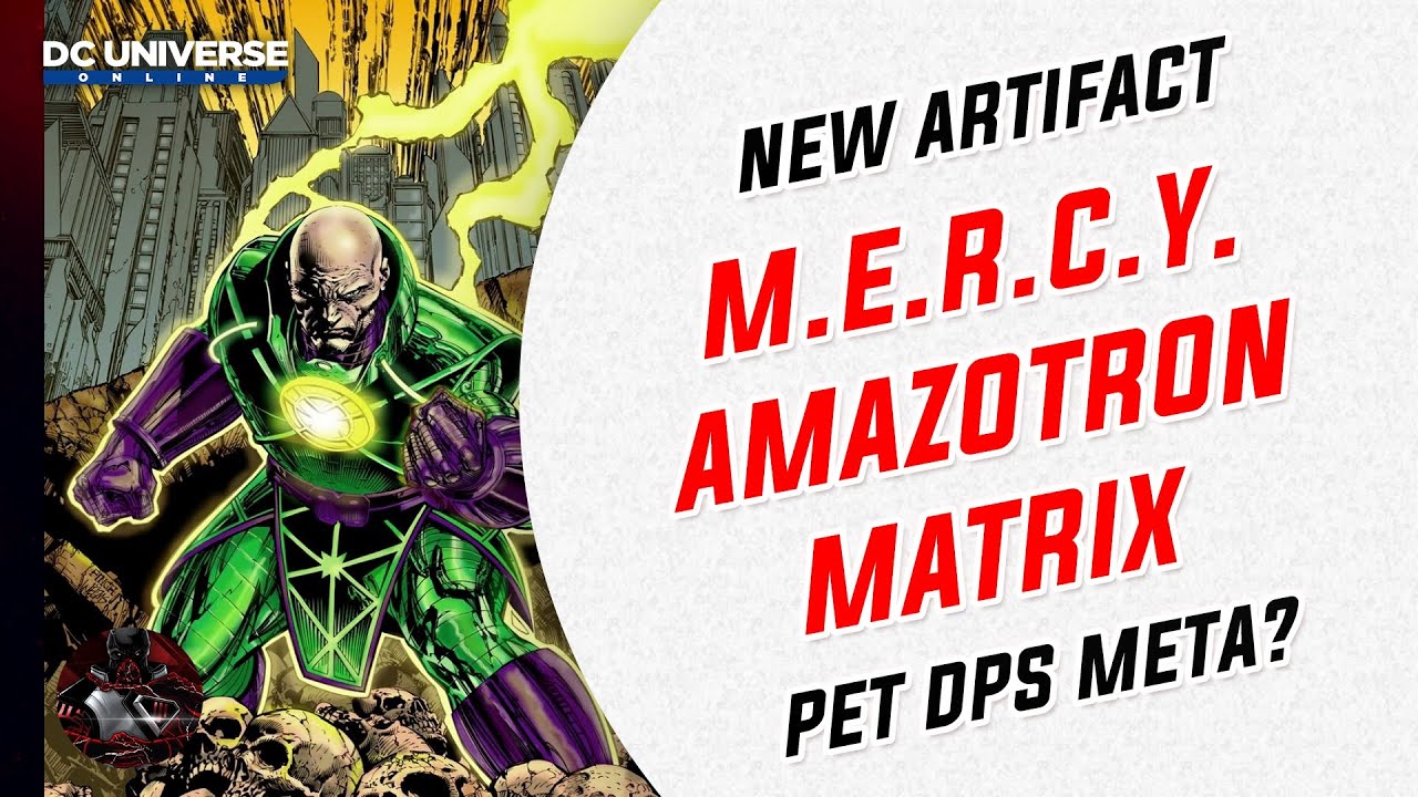 Mercy Matrix DCUO: M.E.R.C.Y. Amazotron Matrix Artifact In-Depth Look! - YouTube