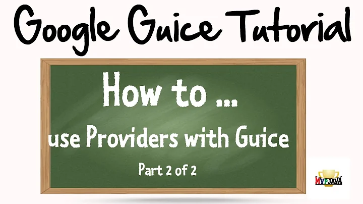 How to use a Provider with Google Guice (Part2)