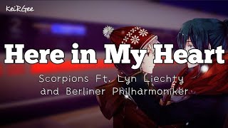 Here in My Heart | by Scorpions and Berliner Philharmoniker Ft. Lyn Liechty | KeiRGee Lyrics Video
