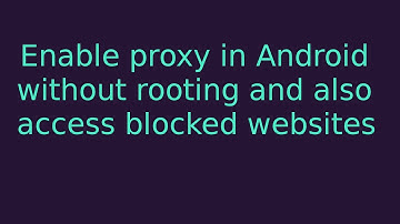 Enable proxy in android without rooting