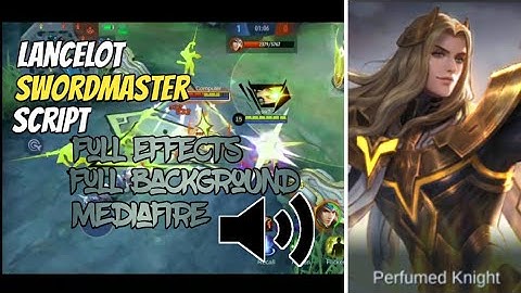 [MLBB]• Lancelot Swordmaster script • Gloo patch • Full Effects + Full background•