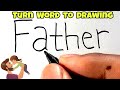 FATHER's DAY Drawing, Turn word FATHER into Father and Daughter Drawing