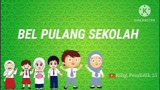 BEL PULANG SEKOLAH.