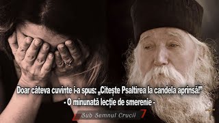 Doar cateva cuvinte i-a spus: Citeste Psaltirea la candela aprinsa!