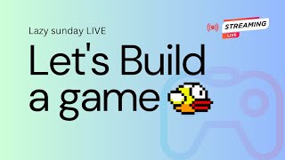 Sunday Live coding Flappy Bird