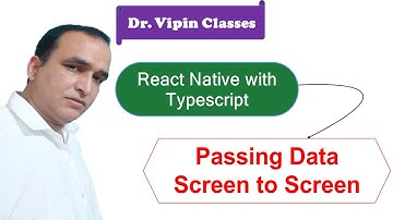 React Native Typescript Passing Data Screen to Screen  #16 |  Dr Vipin Classes