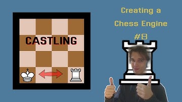 Programming a Chess Engine  #8 - Castling