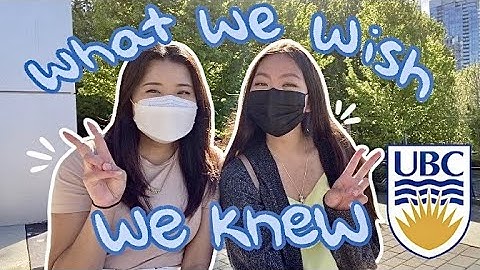 10 THINGS WE WISH WE KNEW GOING INTO FRESHMAN YEAR - UBC