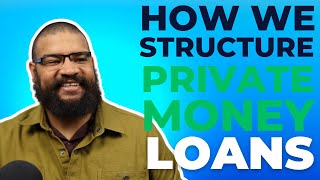 How To Structure Private Money Loans For Real Estate