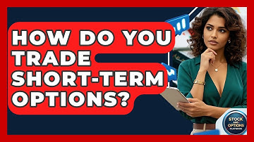 How Do You Trade Short-Term Options? - Stock and Options Playbook