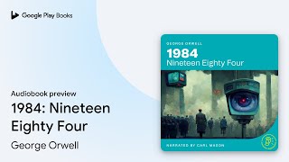 1984: Nineteen Eighty Four by George Orwell · Audiobook preview