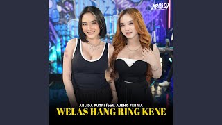 Download Lagu Welas Hang Ring Kene (feat. Ajeng Febria) Download Lagu Welas Hang Ring Kene (feat. Ajeng Febria)
