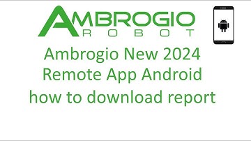Ambrogio New 2024 Remote App Android How to Download a report