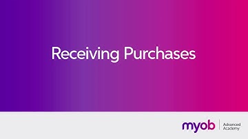 Receiving Purchases - MYOB Advanced