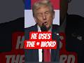 trump uses the word, uses the term