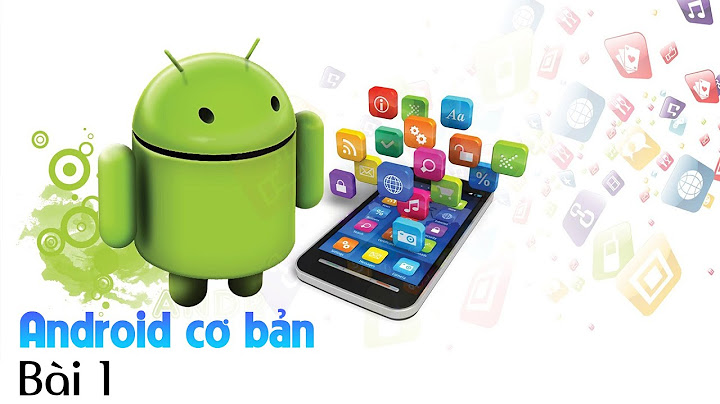 Video hướng dẫn làm android trên visual studio cơ bản năm 2024