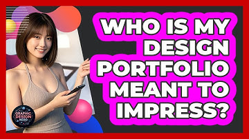 Who Is My Design Portfolio Meant To Impress? - Graphic Design Nerd