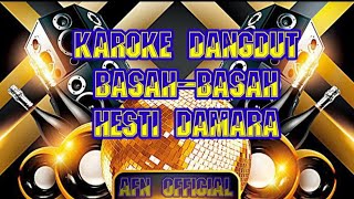 Download Lagu KARAOKE DANGDUT BASAH- BASAH - HESTI DAMARA (KARAOKE) MP3