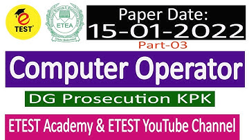 Computer Operator Paper 15-01-2022 ETEA Part-03|| DG Prosecution Solved Papers || ETEST