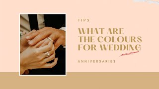 What are the Colours for Wedding Anniversaries
