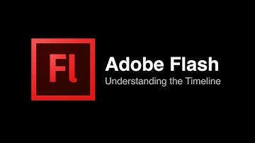Flash - 4 - Understanding the Timeline
