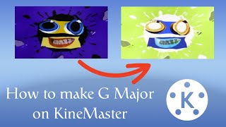 How To Make G Major On Kinemaster