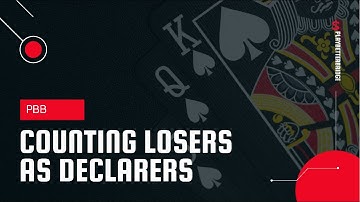 Counting Losers as Declarer Video Tip