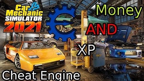 Car Mechanic Simulator 2021 I Cheat Engine I MONEY & XP