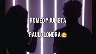 Paulo Londra - Romeo y Julieta  [letra]