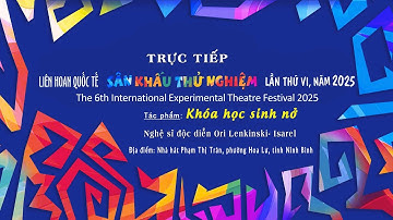 🔴Trực tiếp: Tác phẩm “Khóa học sinh nở” _ Biểu diễn: Nghệ sĩ độc diễn Ori Lenkinski- Isarel.