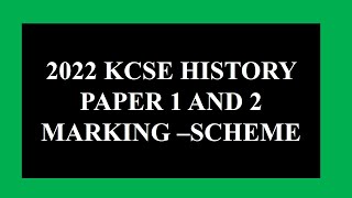 KCSE 2022 HISTORY  PAPER 1 AND 2 - marking scheme screenshot 4